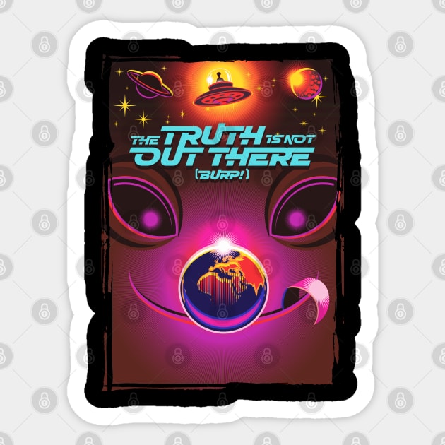 Parody Alien Design- The Truth is Not Out There (Burp!) Sticker by Vector-Artist